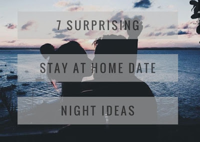 7 Surprising Stay at Home Date Night Ideas 1