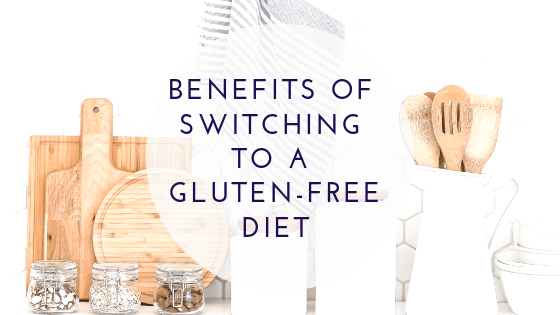 Benefits of Switching to a Gluten-Free Diet 5