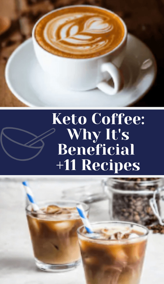 Keto Coffee: Why It's Beneficial +11 Recipes 3