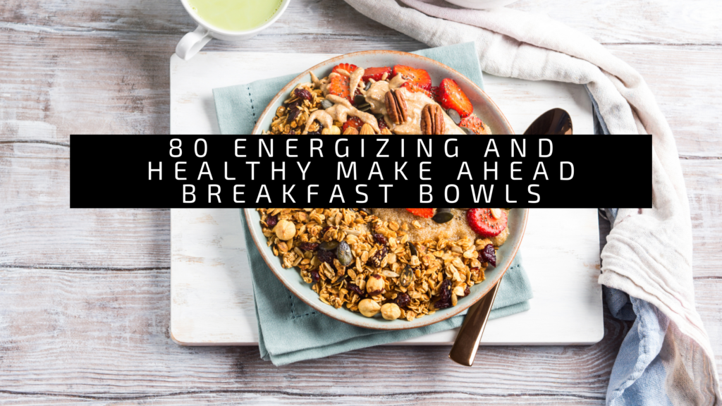 Make Ahead Breakfast Bowls