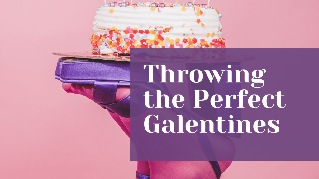 Throwing the Perfect Galentines