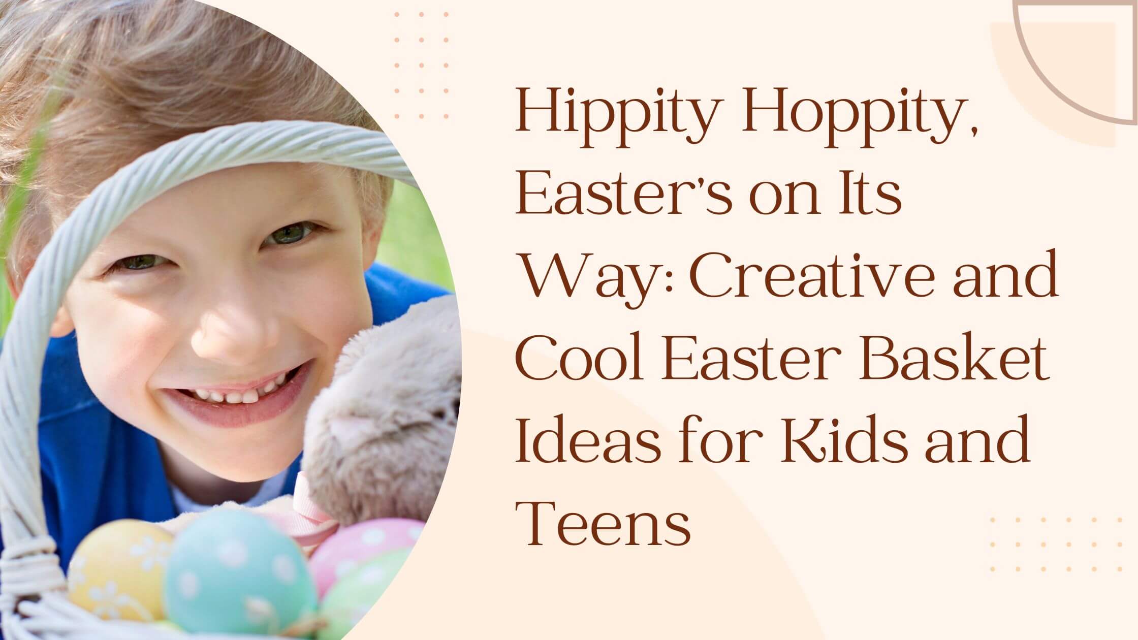 Easter Basket Ideas for Kids and Teens