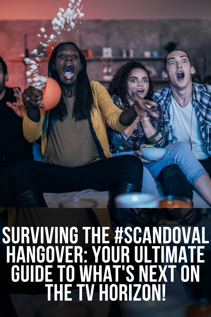 Surviving the #Scandoval Hangover: Your Ultimate Guide to What's Next on the TV Horizon! 5