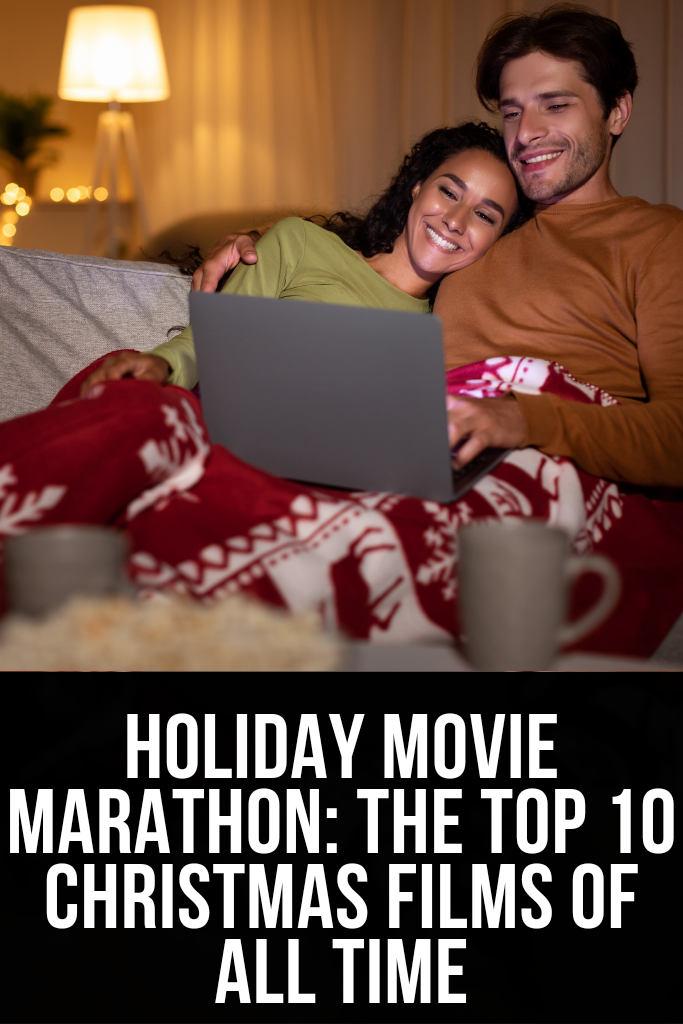 Holiday Movie Marathon: The Top 10 Christmas Films of All Time 2